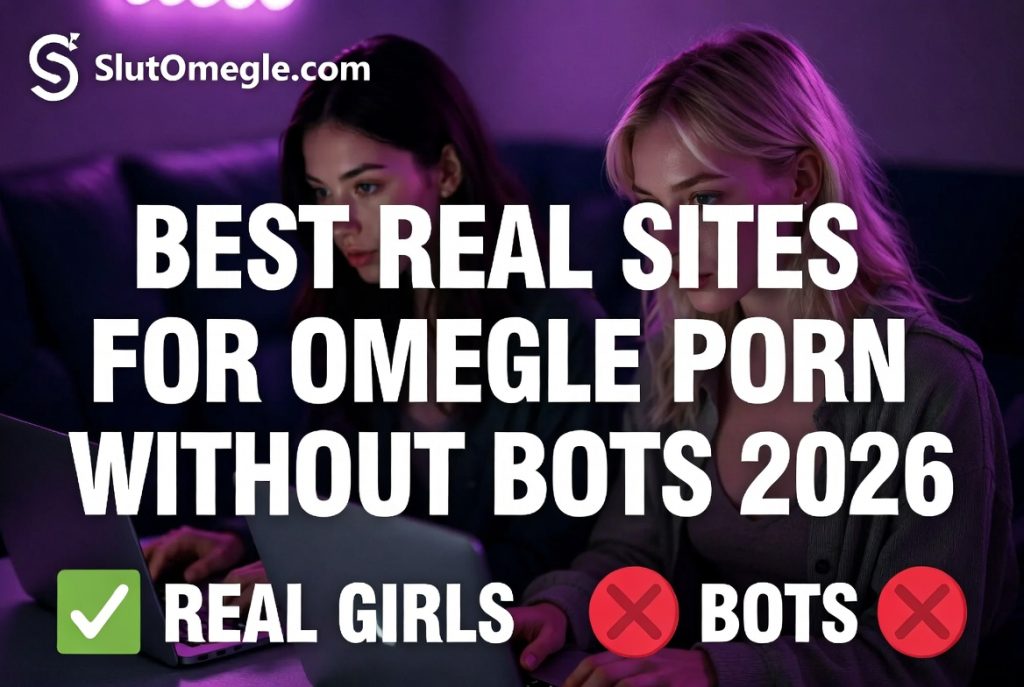 best real sites omegle porn without bots comparison 2026